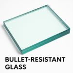 Bullet-Resistant Glass – laminated, high-security glass designed to resist firearm impacts for banks, embassies, and commercial buildings.